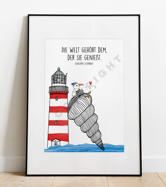 PRINT - DIE WELT GEHÖRT DEM, DER SIE GENIEßT (LEUCHTTURM)