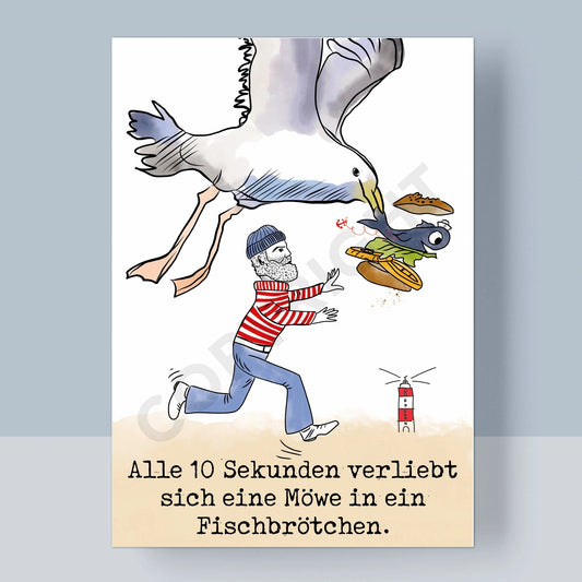 POSTKARTE - ALLE 10 SEKUNDEN VERLIEBT SICH EINE MÖWE IN EIN FISCHBRÖTCHEN