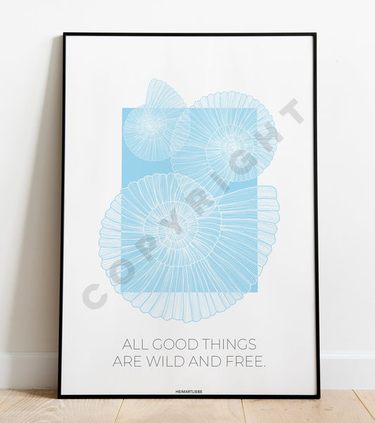 PRINT - BLUE | SAND | GREEN OCEAN - ALL GOOD THINGS ARE WILD AND FREE